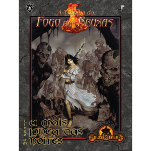 A Trilogia do Fogo das Bruxas Vol. 1 — A Mais Longa das Noites