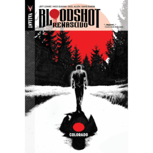 Bloodshot Renascido Vol. 1 — Colorado