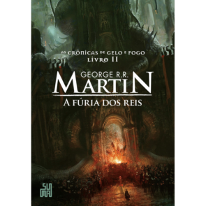 As Crônicas de Gelo e Fogo Livro 2 — A Fúria dos Reis