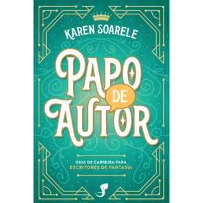 Papo de Autor: Guia de carreira para escritores de fantasia
