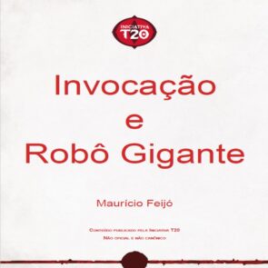 Iniciativa T20 | Invocação e Robô Gigante