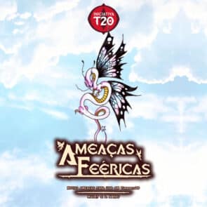 Iniciativa T20 | Ameaças Feéricas