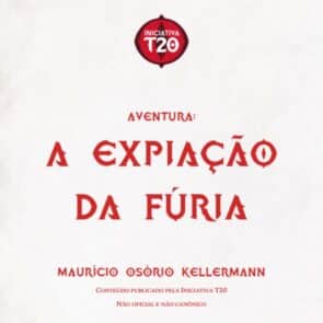 Iniciativa T20 | A Expiação da Fúria