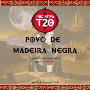 Iniciativa T20 | Povo de Madeira Negra
