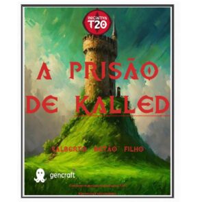 Iniciativa T20 | A Prisão de Kalled
