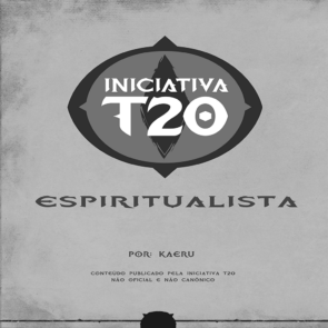 Iniciativa T20 | Classe O Espiritualista