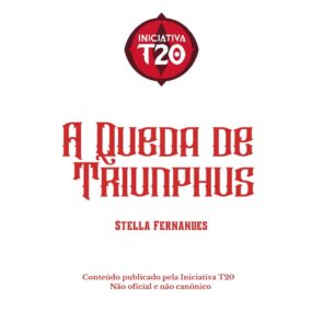 Iniciativa T20 | A Queda de Triunphus