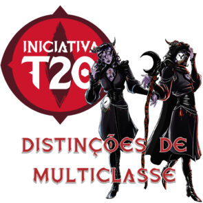 Iniciativa T20 | Distinções de Multiclasse