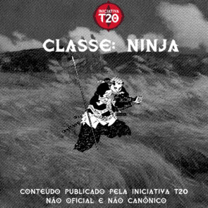 Iniciativa T20 | Classe: Ninja