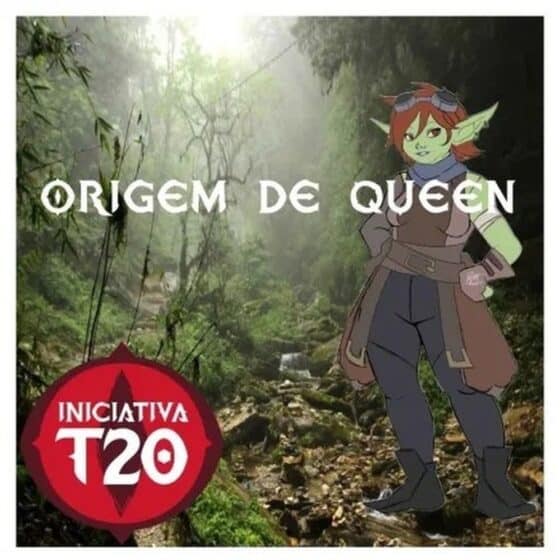 Iniciativa T20 | Origem de Queen