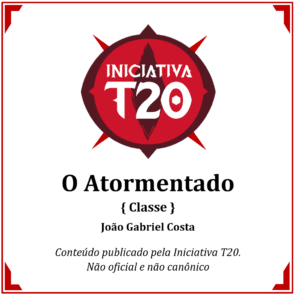 Iniciativa T20 | O Atormentado