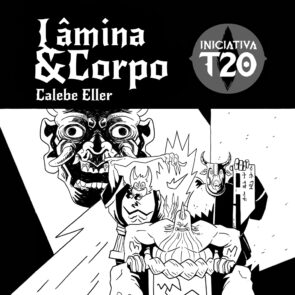 Iniciativa T20 | Lâmina e Corpo - HQ