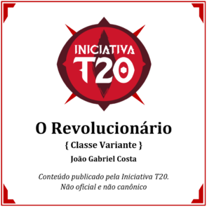 Iniciativa T20 | O Revolucionário